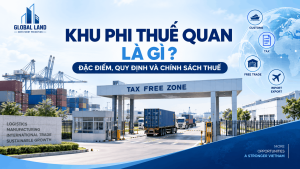Khu phi thuế quan là gì? Đặc điểm, quy định và chính sách thuế
